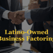 Factoring for Hispanic Businesses