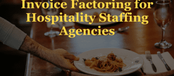 Invoice Factoring for Hospitality Staffing Agencies